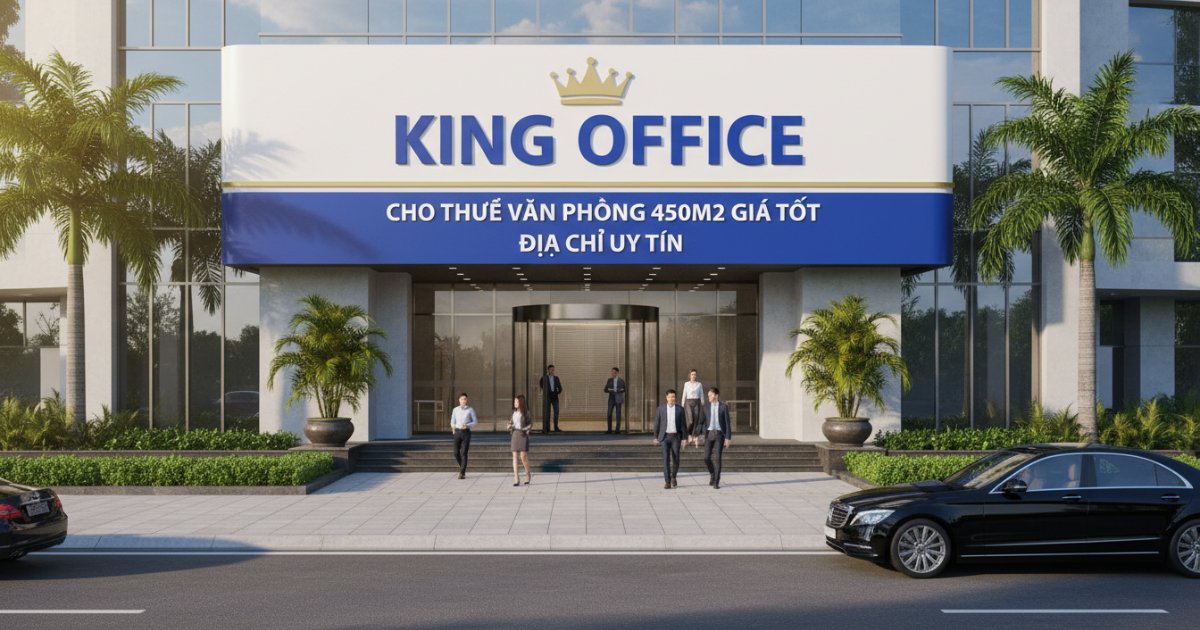 King Office là địa chỉ uy tín chuyên cho thuê văn phòng 450m2 giá tốt