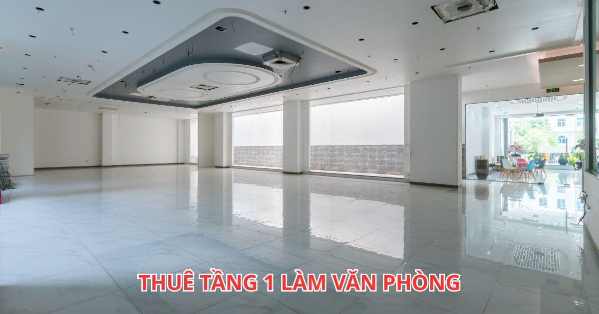 lưu ý quan trọng khi thuê tầng 1 làm văn phòng